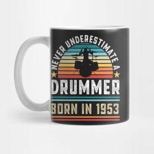 Never Underestimate A Drummer Born In 1953 Mug